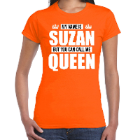 Naam cadeau t shirt my name is Suzan   but you can call me Queen oranje voor dames