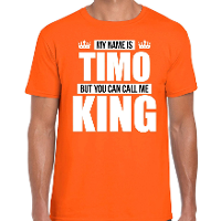 Naam cadeau t shirt   my name is Timo   but you can call me King   oranje   heren   koningsdag
