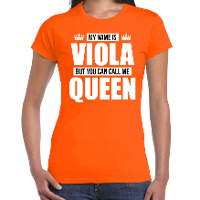 Naam cadeau t shirt my name is Viola   but you can call me Queen oranje voor dames