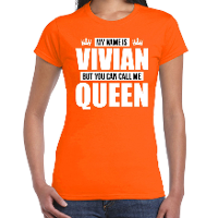 Naam cadeau t shirt my name is Vivian   but you can call me Queen oranje voor dames