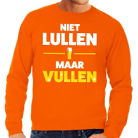 Niet Lullen maar Vullen tekst sweater   oranje   voor heren   koningsdag