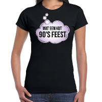 Nineties feest t shirt   Wat een kut 90s feest   zwart   voor dames   dance kleding