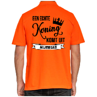 Oranje Koningsdag polo   echte Koning komt uit Nijmegen   heren shirt