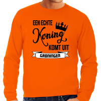 Oranje Koningsdag sweater   echte Koning komt uit Groningen   heren   trui