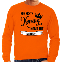 Oranje Koningsdag sweater   echte Koning komt uit Utrecht   heren   trui