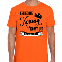 Oranje Koningsdag t shirt   echte Koning komt uit Amsterdam   heren