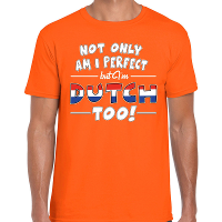 Oranje Not only perfect Dutch / Holland t shirt voor heren