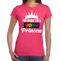 Roze You know i am a fucking Princess gay pride t shirt dames