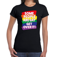 Some people are gay get over it! Gay pride t shirt zwart dames
