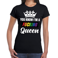 Zwart You know i am a fucking Queen gay pride t shirt dames
