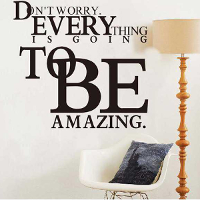 Don't Worry Everything Is Going To Be Amazing Pvc Wall Sticker 8047