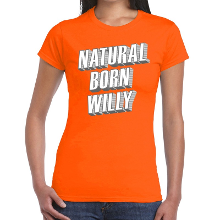 Bellatio Decorations Oranje Natural born Willy t shirt voor dames